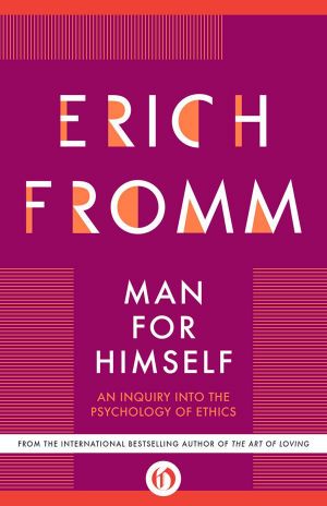 Man for Himself · An Inquiry Into the Psychology of Ethics