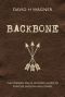 Backbone · the Modern Man's Ultimate Guide to Purpose, Passion and Power