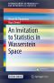 An Invitation to Statistics in Wasserstein Space