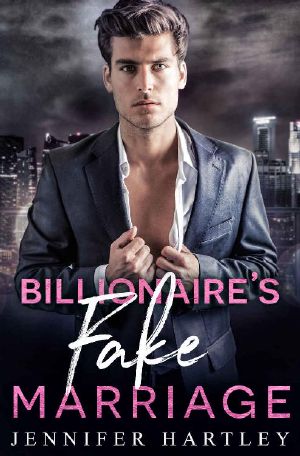 Billionaire’s Fake Marriage · A Second Chance Romance (Bad Boy Billionaire Book 2)