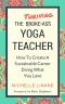 The Thriving Yoga Teacher · How to Create a Sustainable Career Doing What You Love