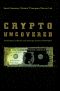 Crypto Uncovered, The Evolution of Bitcoin and the Crypto Currency Marketplace