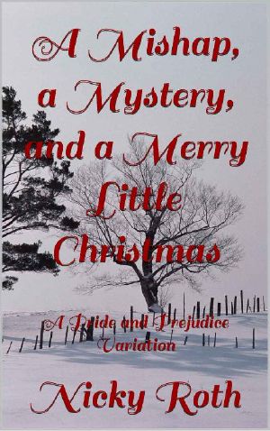 A Mishap, a Mystery, and a Merry Little Christmas: A Pride and Prejudice Variation