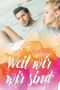 Weil wir wir sind (Liebesroman): Sweet like Candy (German Edition)