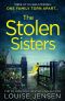 The Stolen Sisters: from the bestselling author of The Date and The Sister comes one of the most thrilling, terrifying and shocking psychological thrillers of 2020