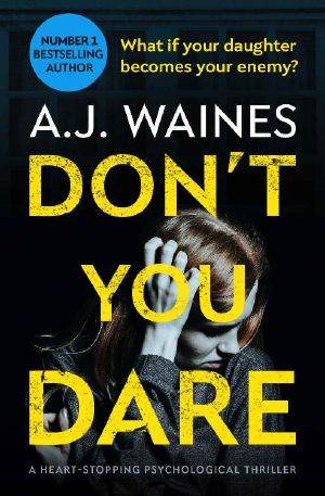 Don't You Dare · A Heart-Stopping Psychological Thriller