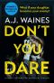 Don't You Dare · A Heart-Stopping Psychological Thriller