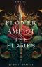 A Flower Amidst the Flames