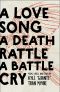 A Love Song, a Death Rattle, a Battle Cry