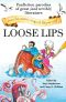 Loose Lips · Fanfiction Parodies of Great (and Terrible) Literature from the Smutty Stage of Shipwreck