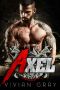 Axel · A Motorcycle Club Romance (Iron Demons MC)