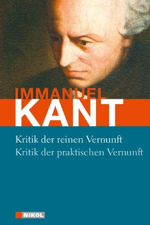 Kritik der reinen Vernunft · Kritik der praktischen Vernunft