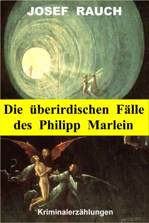 Die überirdischen Fälle des Philipp Marlein