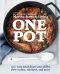 One Pot · 120+ Easy Meals from Your Skillet, Slow Cooker, Stockpot, and More