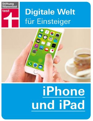 Stiftung Warentest - iPhone und iPad - Digitale Welt für Einsteiger