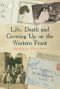 Life, Death, and Growing Up on the Western Front