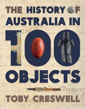 History of Australia in 100 Objects