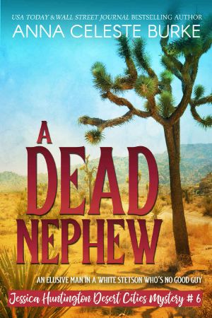 A Dead Nephew Jessica Huntington Desert Cities Mystery #6 (Jessica Huntington Desert Cities Mystery Series)