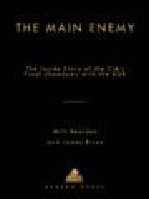 The Main Enemy · The Inside Story of the CIA's Final Showdown with the KGB