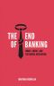 The End of Banking · Money, Credit, and the Digital Revolution