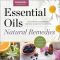 Essential Oils Natural Remedies · the Complete A-Z Reference of Essential Oils for Health and Healing