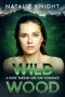 Wild Wood: A Dark Tarzan Age Gap Instalove Romance (The Hot Cabin Instalove Series)