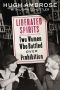 Liberated Spirits · Two Women Who Battled Over Prohibition, Two Women Who Battled Over Prohibition