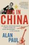 Big in China · My Unlikely Adventures Raising a Family, Playing the Blues, and Becoming a Star in Beijing