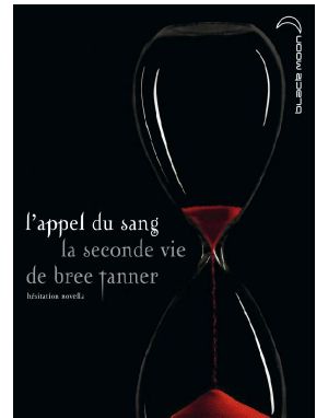 Twilight - L'Appel Du Sang. La Seconde Vie De Bree Tanner