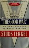 "The good war" · An oral history of World War Two