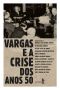 Vargas E a Crise Dos Anos 50