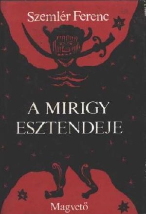 A mirigy esztendeje