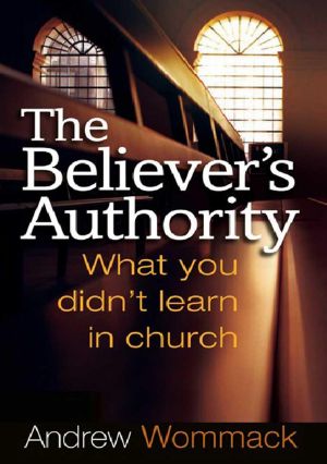 The Believer's Authority · What You Didn't Learn in Church