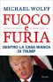 Fuoco E Furia · Dentro La Casa Bianca Di Trump