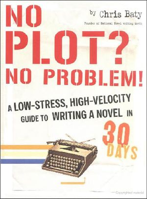 No Plot? No Problem! · A Low-Stress, High-Velocity Guide to Writing a Novel in 30 Days