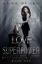 Love is My Superpower: Orion's Bay Trilogy Book One