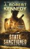 State Sanctioned - A Special Agent Dylan Kane Thriller Book #8