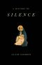 A History of Silence, From the Renaissance to the Present Day