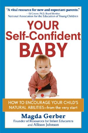 Your Self-Confident Baby · How to Encourage Your Child's Natural Abilities · From the Very Start