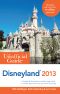 The Unofficial Guide to Disneyland 2013