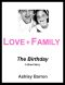 Love + Family · The Birthday