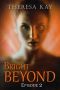 Bright Beyond, Episode 2