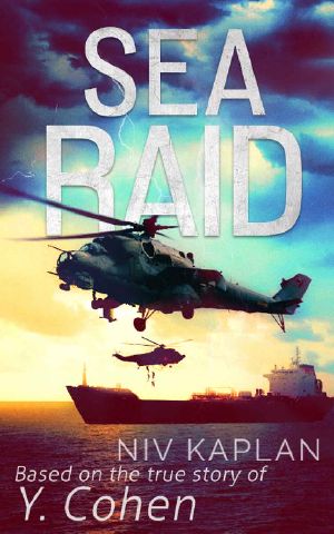 Sea Raid - Based on the True Story of an Israeli Navy Commando