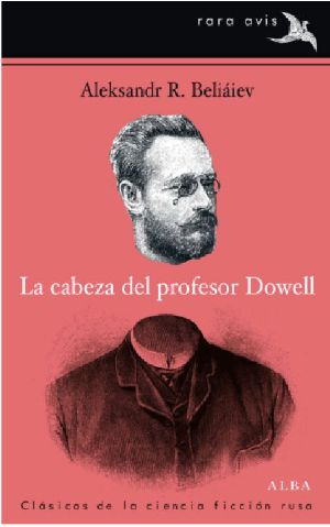 La Cabeza Del Profesor Dowell (Rara Avis)