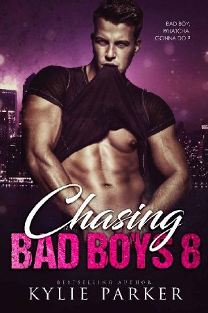 Chasing Bad Boys · A Bad Boy Romance Series (Chasing Bad Boys Book 8)