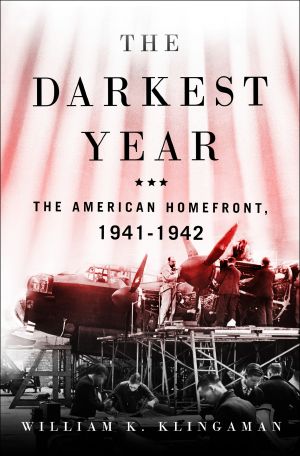 Darkest Year · the American Home Front, 1941-1942 (9781250133182)