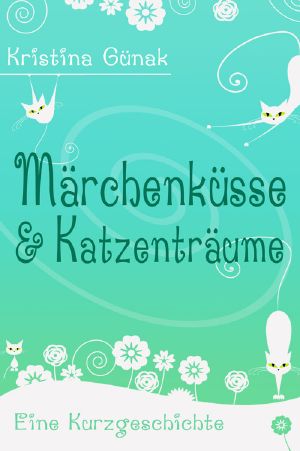 Märchenküsse & Katzenträume