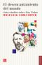 El desencantamiento del mundo. Seis estudios sobre Max Weber