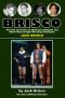 BRISCO · the Life and Times of National Collegiate and World Heavyweight Wrestling Champion JACK BRISCO