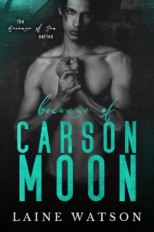 Because of Carson Moon